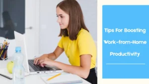 Boosting Productivity Working From Home: Real Tips That Help