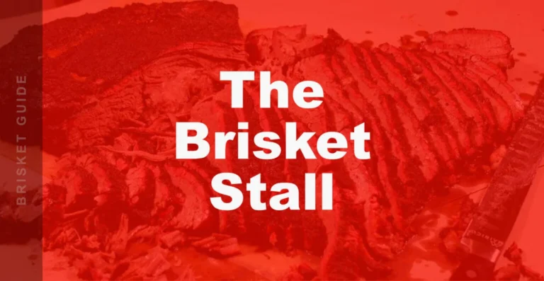 Brisket Stall Explained: What It Is and How to Beat It