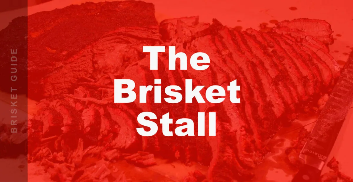 Brisket Stall Explained: What It Is and How to Beat It