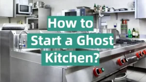 Ghost Kitchen Equipment: Your Essential Startup Checklist