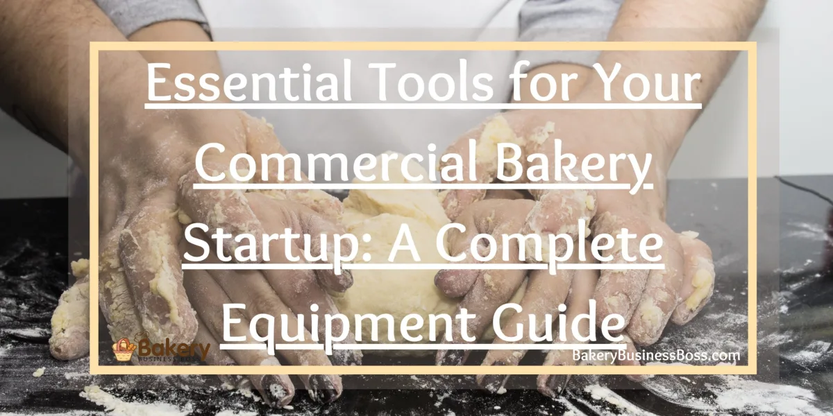 Artisan Bakery Startup: Essential Tools You Absolutely Need