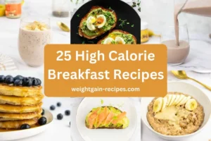 High-Calorie Snacks and Breakfast Ideas for Weight Gain: A Comprehensive Guide