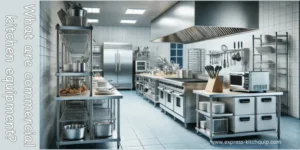 Optimize Your Commercial Kitchen Equipment: Practical Tips
