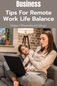 Remote Work-Life Balance Tips for Staying Sane