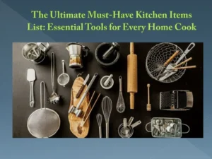 Essential Kitchen Tools for Beginner Cooks: Your Must-Have List