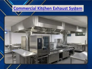 Why Ventilation Exhaust Systems Matter in Commercial Kitchens